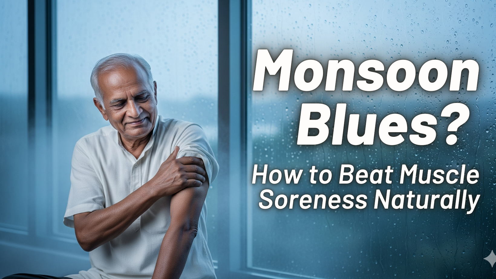 Monsoon Blues? How to Beat Muscle Soreness Naturally