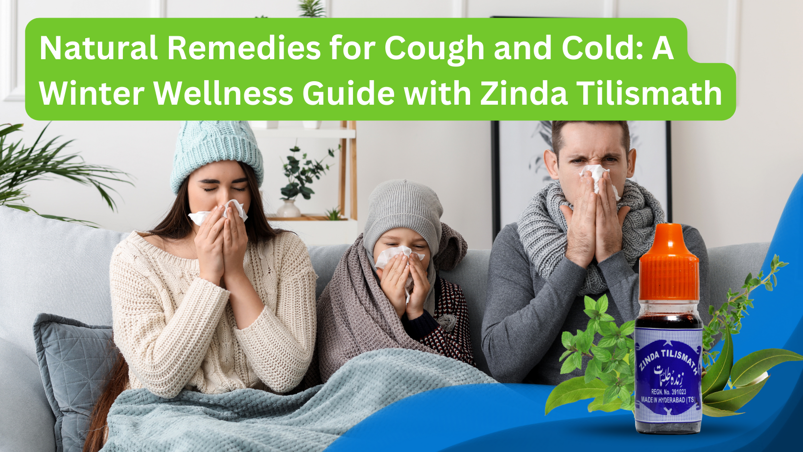 Natural Remedies for Cough and Cold: A Winter Wellness Guide with Zinda Tilismath