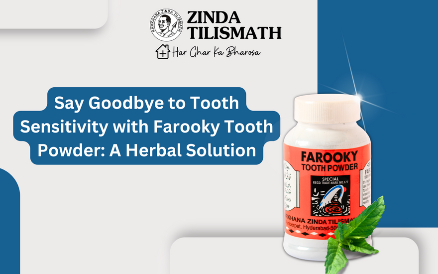 Say Goodbye to Tooth Sensitivity with Farooky Tooth Powder: A Herbal Solution