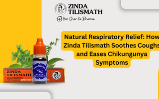 Natural Respiratory Relief: How Zinda Tilismath Soothes Coughs and Eases Chikungunya Symptoms