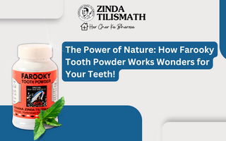 The Power of Nature: How Farooky Tooth Powder Works Wonders for Your Teeth!