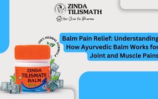 Balm Pain Relief: Understanding How Ayurvedic Balm Works for Joint and Muscle Pains