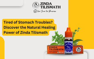 Tired of Stomach Troubles? Discover the Natural Healing Power of Zinda Tilismath