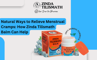 Natural Ways to Relieve Menstrual Cramps: How Zinda Tilismath Balm Can Help