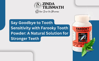 Say Goodbye to Tooth Sensitivity with Farooky Tooth Powder: A Natural Solution for Stronger Teeth