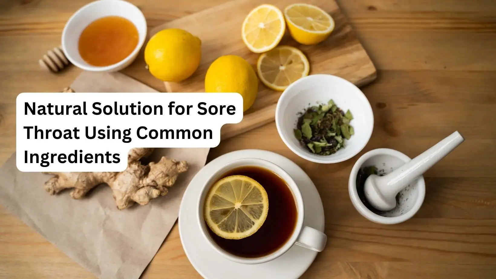 Natural Solution for Sore Throat Using Common Ingredients