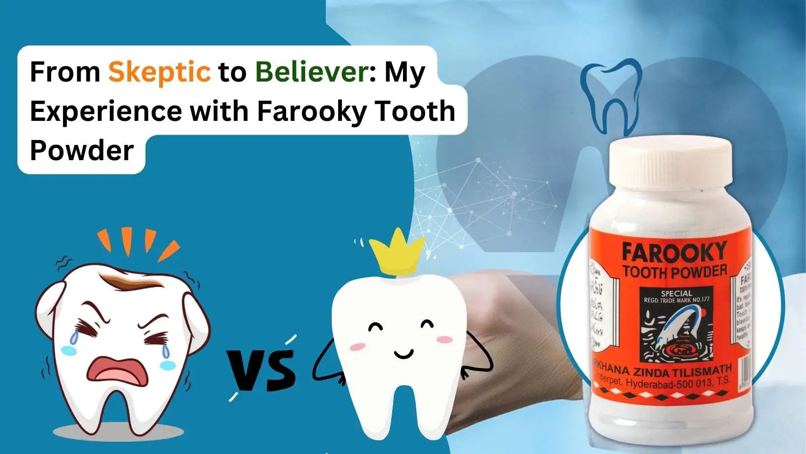 From Skeptic to Believer: My Experience with Farooky Tooth Powder