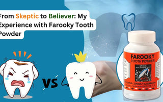 From Skeptic to Believer: My Experience with Farooky Tooth Powder
