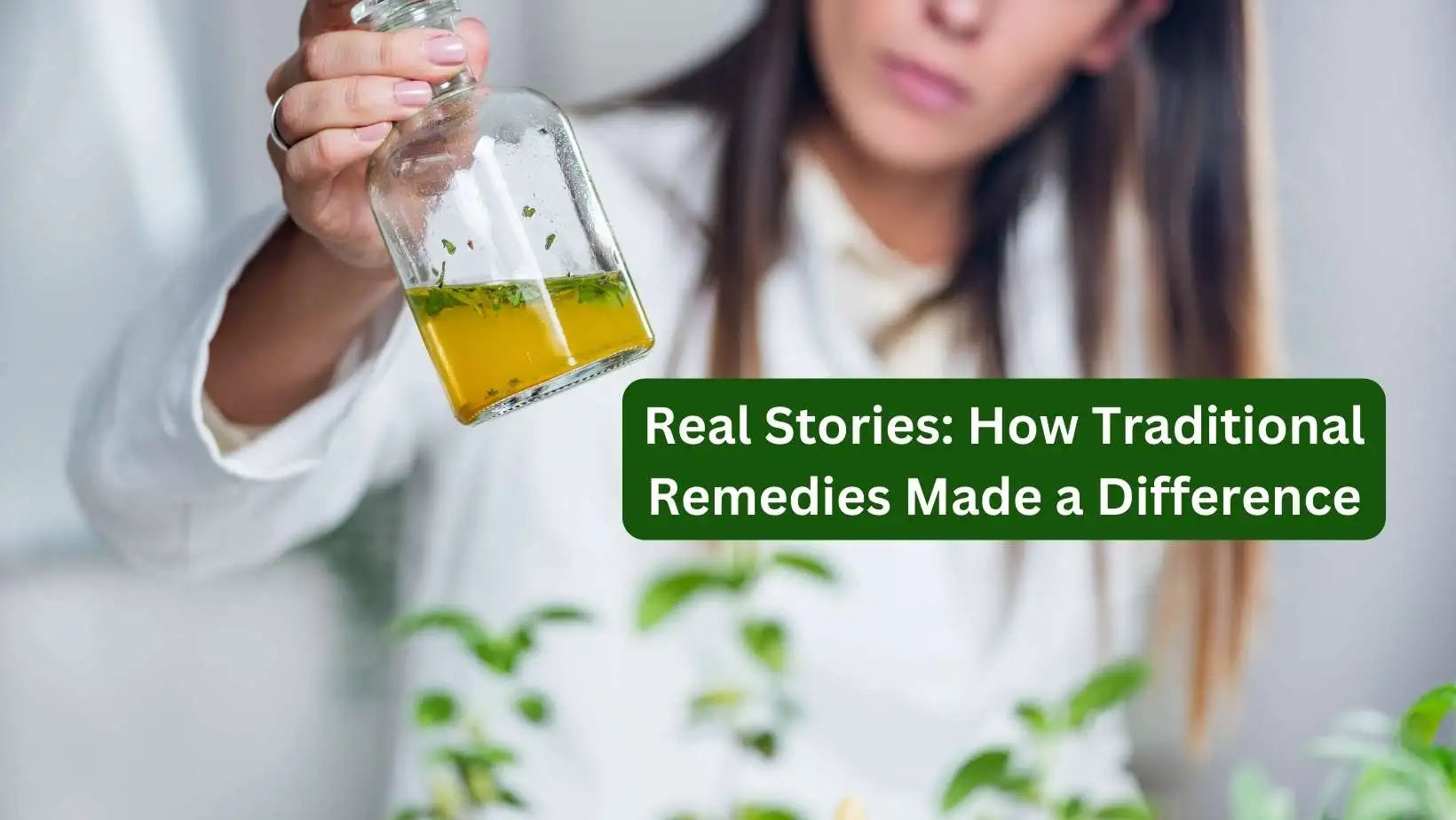Real Stories: How Traditional Remedies Made a Difference