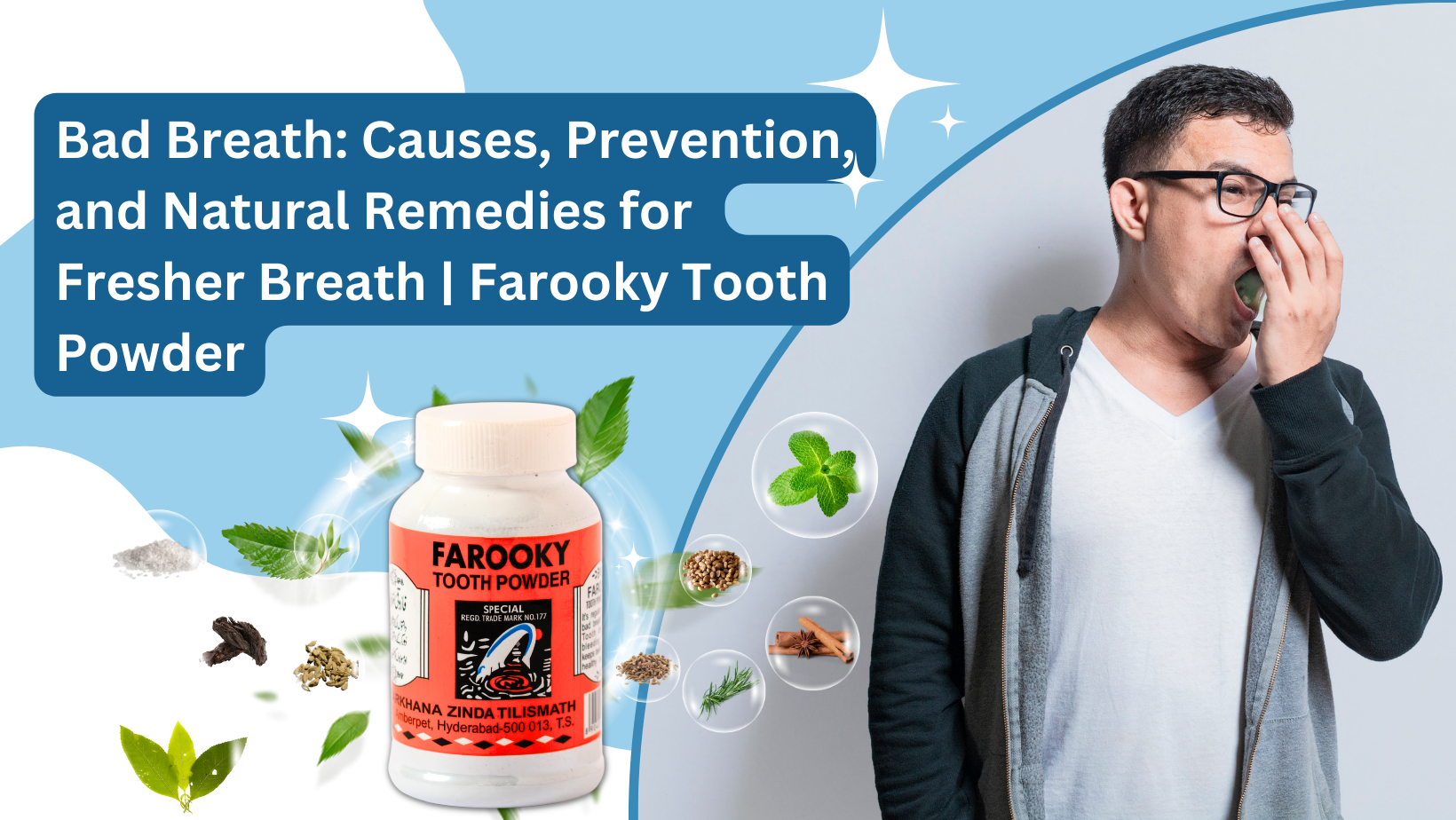 Bad Breath: Causes, Prevention, and Natural Remedies for Fresher Breath | Farooky Tooth Powder