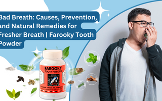 Bad Breath: Causes, Prevention, and Natural Remedies for Fresher Breath | Farooky Tooth Powder