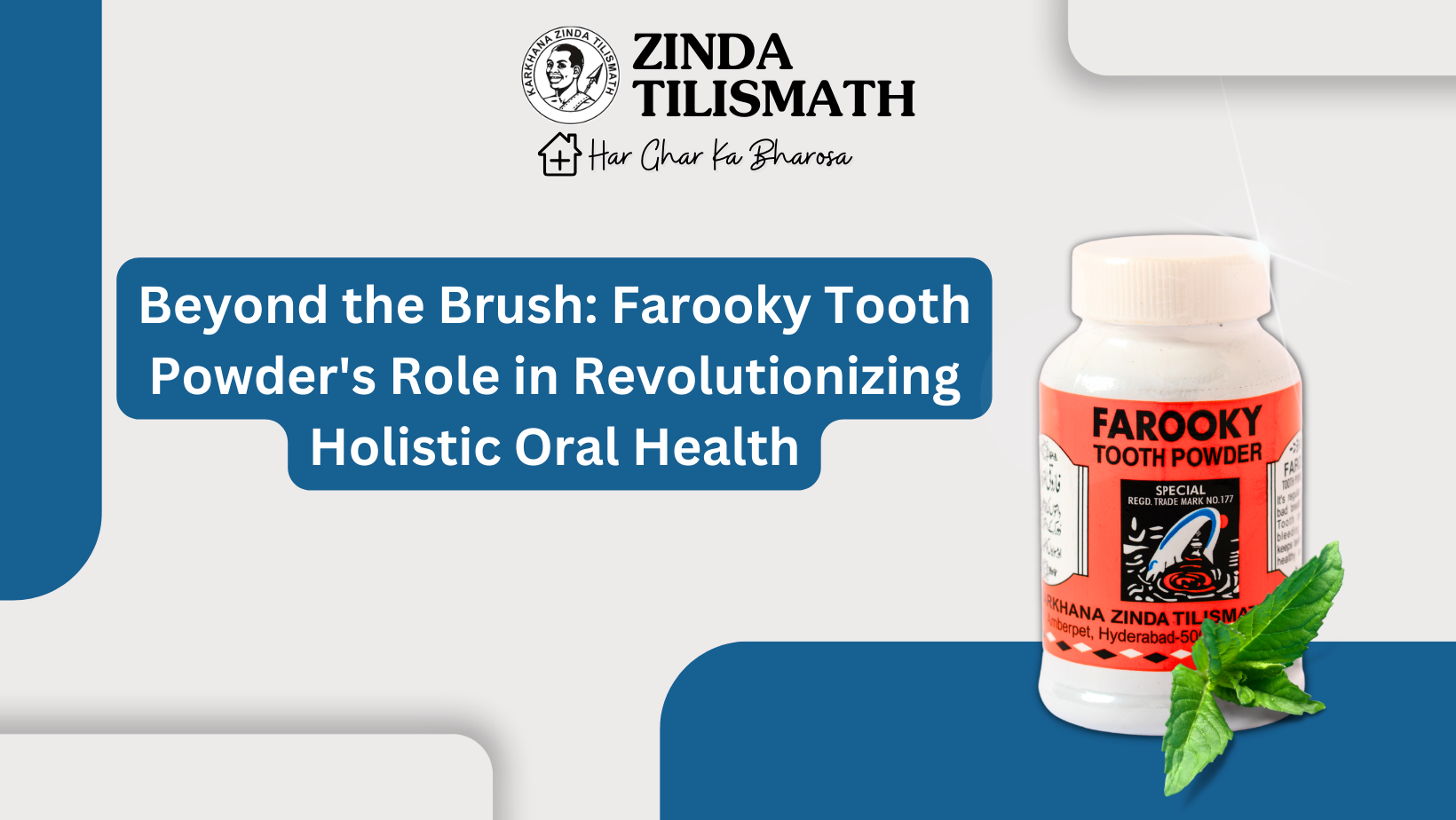 Beyond the Brush: Farooky Tooth Powder's Role in Revolutionizing Holistic Oral Health