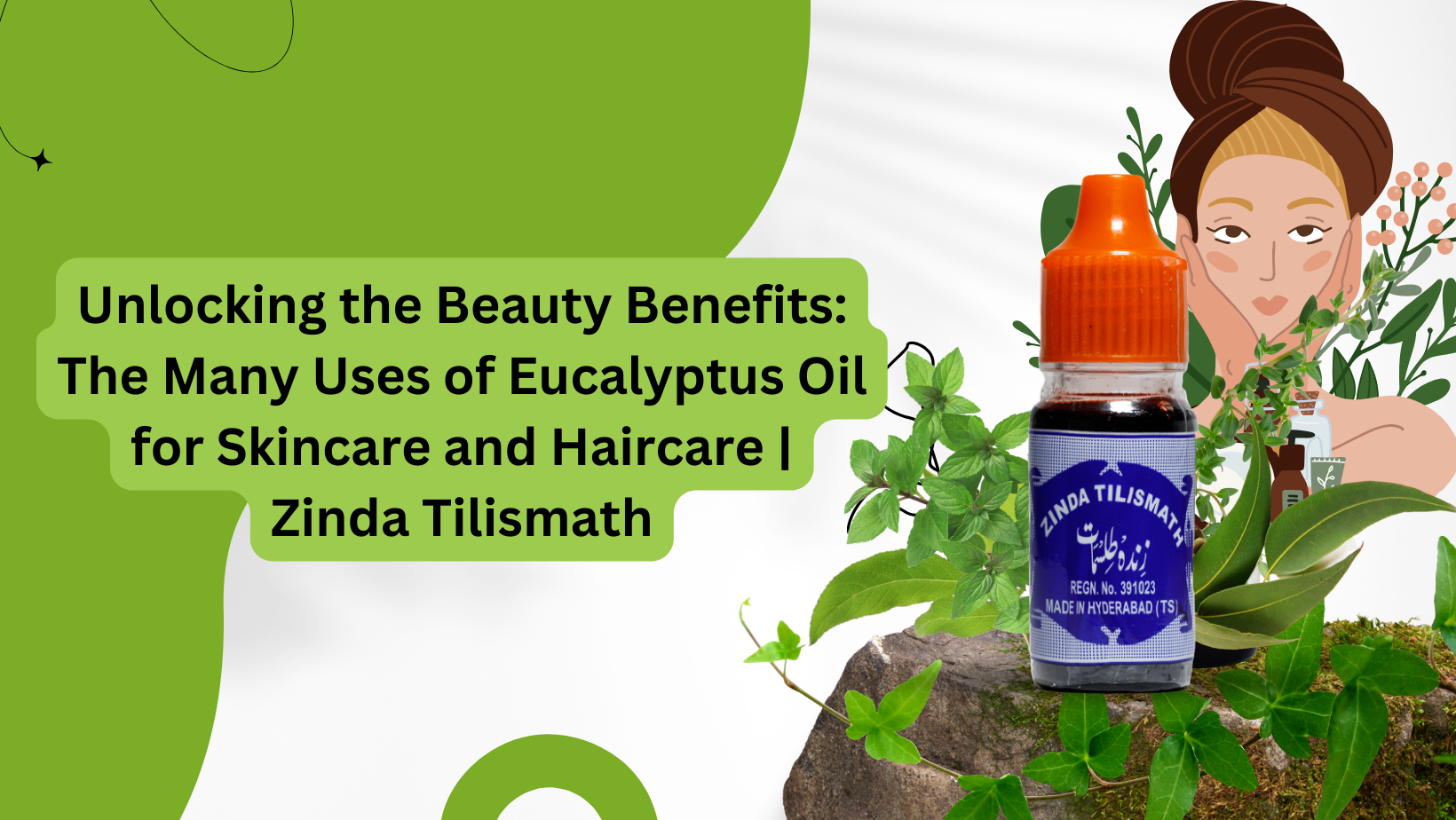 Unlocking the Beauty Benefits: The Many Uses of Eucalyptus Oil for Skincare and Haircare | Zinda Tilismath