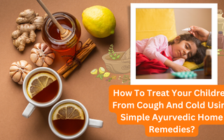 How To Treat Your Children From Cough And Cold Using Simple Ayurvedic Home Remedies?